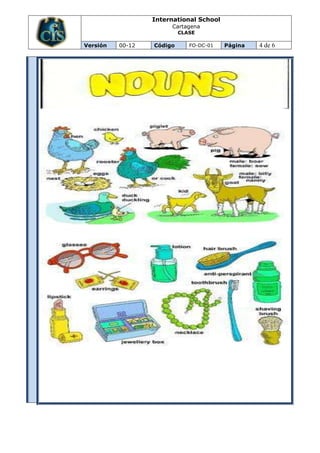 International School
                       Cartagena
                           CLASE

Versión   00-12   Código      FO-DC-01   Página   4 de 6
 