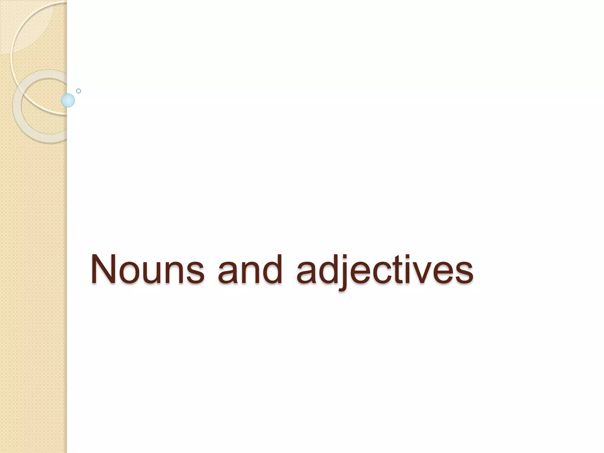 Nouns_and_Adjectives_Teacher_Information.pptx