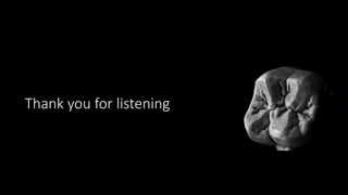 Thank you for listening
 