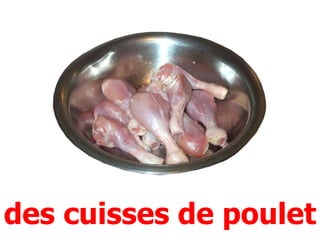 des cuisses de poulet