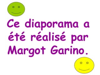 Ce diaporama a été réalisé par Margot Garino.