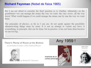 Richard Feynman (Nobel de física 1965)




                                   Any 1959 !
 