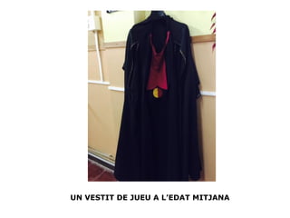 UN VESTIT DE JUEU A L’EDAT MITJANA
 