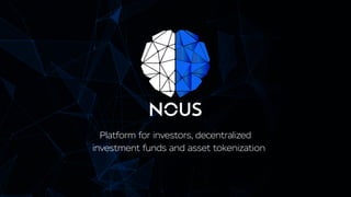 Platform for investors, decentralized
investment funds and asset tokenization
 