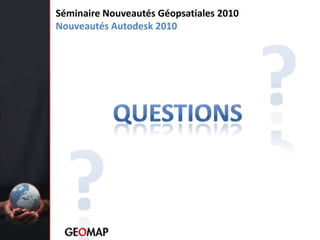 Sélection/Désélection plus rapideNombre de requête httpOctet transférées(n’inclus pas l’image de la carte)AMGE 2010:6 secondes à 128 KBs ou 1 Mbps