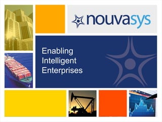 Enabling
Intelligent
Enterprises
 