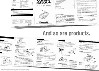 And so are products.




HTTP://WWW.GUENTHOER.DE/DOKU/DOKU-PANASONICTR1030P.GIF
 