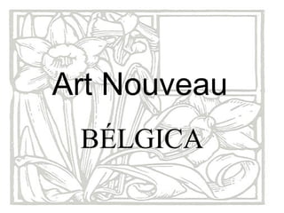 Art Nouveau   BÉLGICA 