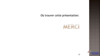 Où trouver cette présentation:
65
 