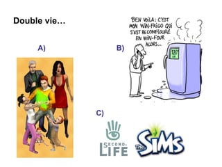 Double vie… A) B) C) 