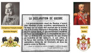 L’empereur François-Joseph
Autriche-Hongrie Serbie
Pierre Ier
 