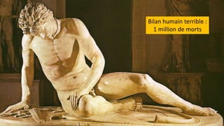 Bilan humain terrible :
1 million de morts
 