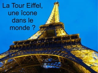 La Tour Eiffel, une îcone dans le monde ? 