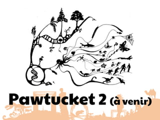 31
Pawtucket 2 (à venir)
 