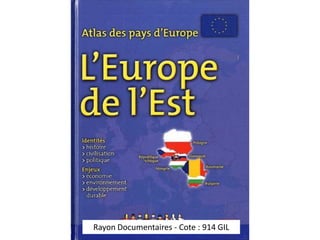 Rayon Documentaires - Cote : 914 GIL