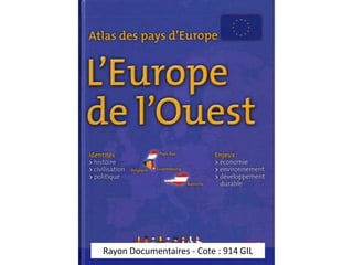 Rayon Documentaires - Cote : 914 GIL