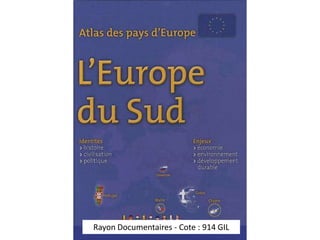 Rayon Documentaires - Cote : 914 GIL