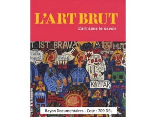 Rayon Documentaires - Cote : 709 DEL