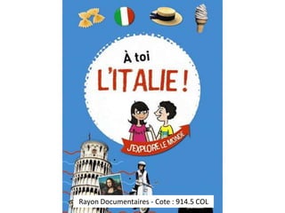 Rayon Documentaires - Cote : 914.5 COL