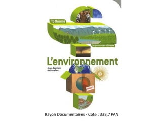 Rayon Documentaires - Cote : 333.7 PAN