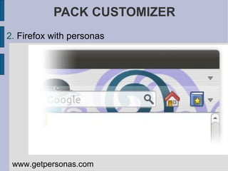 Firefox with personas PACK CUSTOMIZER www.getpersonas.com 
