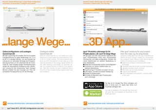 Neuheit | Online-Werkzeuge | Lange Wege konfigurieren
Innovation | on-line tools | configure long travels

...lange Wege...
Online konfigurieren und auslegen:
QuickChain.60

Mit dem QuickChain.60 erstellen Sie Ihre komplette
Energiezuführung für lange Verfahrwege von 10 m
bis 60 m in wenigen Minuten. Von der Auswahl der
Leitung bis zur optionalen Montage der Energiezuführung bei Ihnen vor Ort unterstützt Sie der QuickChain.60. Nach Eingabe einiger Randbedingungen
erfolgt die automatische Auslegung einer passenden Lösung für Ihre Anwendung. Nach wenigen
Minuten erhalten Sie eine Aussage zum Preis der
kompletten Energiezuführung und der Montage.

Configure online:
QuickChain.60

With the QuickChain.60 you can create your complete energy supply system for long travels from 10 m
to 60 m in a few minutes. The QuickChain.60 supports you from the selection of the cable up to the
optional assembly of the energy supply system on
site. After entering a few details, an automatic design of a suitable solution is made for your application. After few minutes you get a statement about
the price of the complete energy supply system and
the installation.

Neuheit | Online-Werkzeuge | 3D-CAD App
Innovation | Online tools | 3D-CAD App

...3D App...
igus®-Produkte unterwegs für Ihr
Projekt planen, z.B. auch für lange Wege

Mit der igus® 3D-CAD App können Ingenieure den
igus® Produktkatalog mobil nach Komponenten
durchsuchen und diese konfigurieren. Erhalten Sie
native Dateiformate zur weiteren Bearbeitung an
Ihren Arbeitsplatz.
	 Mobil nach Komponenten suchen und konfigurieren
	Download von nativen Dateiformaten zur
	 weiteren Bearbeitung
	Zugriff auf igus® Produkte von jedem Ort aus
	Informative, schnelle und einfach Bedienung
	Riesige Produktauswahl
	Schnelle Konfiguration aller Produkte jetzt
	 auch unterwegs

Plan igus® products for your project
from the road, e.g. for long travels

Using the mobile igus® 3D-CAD app, engineers can
search the igus® product catalog for components
and configure these. Receive native file formats for
further processing at your workstation.
	Search and configure components with mobile 	
	technology
	Download native file formats for further processing
	Ubiquitous access to igus® products
	Informative, fast and easy operation
	Huge product selection
	Fast configuration of all products - now also while
	 on the road

Die App ist im Google Play Store verfügbar und
wird in Kürze auch im Apple App Store zum
Download verfügbar sein.
The app is available in the Google Play store and
will soon also be available for download in the
Apple app store.

www.igus.de/online-tools | www.igus.eu/online-tools
52

igus® News 2013...3D-CAD, Konfiguratoren und mehr: www.igus.de/eketten-news...

www.igus.de/online-tools | www.igus.eu/online-tools
igus® News 2013... 3D-CAD, configurators and more: www.igus.eu/echain-news...

53

 