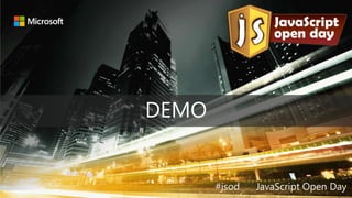 JavaScript Open Day#jsodNouveautés du moteur de rendu de IE
function Mesh(name) {
// call the superclass constructor
BABYL...