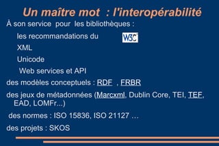 Un maître mot  : l'interopérabilité À son service  pour  les bibliothèques : les recommandations du 