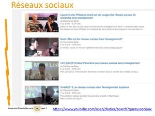 Réseaux sociaux
https://www.youtube.com/user/cbatier/search?query=sociaux
 