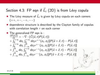 Section 4.3: FP eqn if Lt (2D) is from L´evy copula
The L´evy measure of Lt is given by L´evy copula on each corners
(++, ...