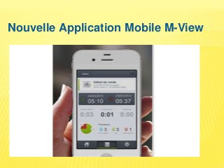 Nouvelle Application Mobile M-View
 