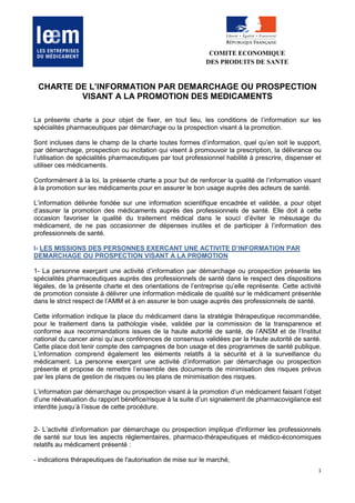 1
COMITE ECONOMIQUE
DES PRODUITS DE SANTE
CHARTE DE L’INFORMATION PAR DEMARCHAGE OU PROSPECTION
VISANT A LA PROMOTION DES ...