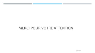 MERCI POUR VOTRE ATTENTION
22/07/2022
 