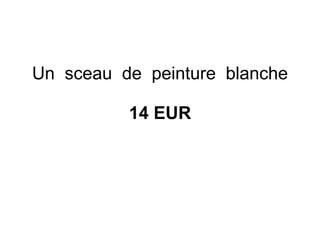 Un sceau de peinture blanche 14 EUR