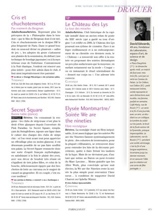 Cris et
chuchotements
Pas vraiment du Bergman
Adulte/homo/hétéro. Reprenant plus les
préceptes de la « Philosophie dans le bou-
doir » que le film de Bergman dont il est tiré,
Cris et chuchotements est le donjon SM le
plus fréquenté de Paris. Dans ce grand bou-
doir en sous-sol divisé en plusieurs « salles
de jeu », les adeptes du genre s’adonnent
aux plaisirs de la soumission, du shibari (une
technique de bondage japonaise) ou à la mys-
térieuse roue de l’infortune. Contrairement
à la Nuit élastique, l’endroit est réservé aux
plus initiés : pour être admis dans le club, il
faut ainsi impérativement être parrainé.
Le décor « Orange Mécanique » de certaines salles.
Tendance
20-50 ans. Club SM. Dress code obligatoire. Entrée : 56 € ou 70 € (soi-
rée à thème) pour les couples, gratuit pour les dames, 109 € pour les
hommes seuls (avec consommation). Boisson supplémentaire : 10 €.
Du mardi au samedi de 22h30 à 5h. 9, rue Truffaut. 01 42 93 70 21.
M° Rome.www.cris-et-chuchotements.com Noctilien : N15,N51.Stations
Vélib’ : 8012, 17050.
Secret Square
Bonne table (dance)
NOUVEAU Hétéro. On connaissait la ren-
gaine : les clubs de strip-tease n’ont plus le
droit d’être glauques depuis l’ouverture du
Pink Paradise. Le Secret Square, rempla-
çant du Stringfellows, rajoute une ligne dans
le cahier des charges des clubs de strips
chic : si l’on vient avant tout pour apprécier
un effeuillage plus ou moins glamour, il est
désormais possible de ne pas faire souffrir
son palais. Le Secret Square ressuscite donc
une sorte d’esprit français mythologique,
en satisfaisant à la fois le plaisir des yeux,
avec son décor de boudoir très réussi où
s’égaillent de très jolies filles, et celui de la
bouche, délicieusement égayée par des bro-
chettes de lotte au curcuma ou le magret de
canard au gingembre. Et en couple, c’est en-
core meilleur !
Les soirées à thème, « concert » ou « burlesque »
Tendance
20-50 ans. Restaurant/club de strip-tease. Entrée : 50 €.Vin : à partir de
35 €. Dîner-spectacle : 60 €. Restaurant ouvert de 20h30 a 0h15. Club
ouvert du lundi au samedi de 22h jusqu’a 4h. 27, av. des Ternes. 01 47
66 45 00. M° Ternes www.secretsquare.fr Noctilien : N11, N24. Stations
Vélib’ : 17045, 17046.
18e
Le Château des Lys
La tour des miracles
Adulte/hétéro. Club historique de la capi-
tale installé dans un ancien relais de poste
du XIIIe
siècle (qui a gardé sa tour d’ori-
gine !) et relifté en 2006, le Château des Lys
poursuit son rythme de croisière. Face à un
léger vieillissement et à un embourgeoise-
ment de sa clientèle ces derniers mois, le
« Château » a renouvelé son offre à la ren-
trée en proposant des soirées thématiques
un peu plus audacieuses que la moyenne, en
surfant notamment sur la mode « Cougar »
ou en instaurant le rituel orientalisant du
« dessert sur corps nu ». Une adresse très
correcte.
classique
35-60 ans. Club libertin. Entrée : 40 €, 50 € vendredi, 60 € samedi
(couple), 20 € (femme seule) et 100 € (homme seul). Vodka : 10 €.
Champagne : 15 €. Voiturier : 10 €. Du mercredi au dimanche de 21h
à 5h du matin. 103, rue Marcadet. 01 42 58 13 01. M° Jules-Joffrin.
www.chateauclub.fr Noctilien : N14, N44. Stations Vélib’ : 18016, 18021.
Elysée Montmartre/
Soirée We are
the nineties
Fibre nostalgique
Hétéro. La nostalgie étant un filon inépui-
sable, il est assez logique que les soirées We
are the Nineties fassent systématiquement
le plein : des cohortes de trentenaires, pour
la plupart célibataires, se retrouvent donc
pour entendre les hits de la décennie pré-
cédente, quitte à faire frémir les tauliers
de la hype. Mais ils ne devraient pas, d’au-
tant que même au Baron on peut écouter
du Marc Lavoine… Moins guindée que les
After Work, plus conviviale qu’une nuit
électro, la We are the Nineties reste la soi-
rée la plus simple pour rencontrer l’âme
sœur… à condition de supporter David
Charvet ou Ophélie Winter.
Une chaleur épouvantable.
convivial
20-40 ans. Soirée. Entrée : 12 € (prévente), 15 € (sur place). Une fois/
mois à l’Elysée Montmartre. De 23h30 à 5h. 72, bd Rochechouart.
08 92 69 23 92. M° Anvers. www.wearethe90s.com Noctilien : N01, N02.
Stations Vélib’ : 9004, 9005.
David Edwards,
49 ans, fondateur
du Laboratoire,
espace d’art, de
science et de
design.
« Place Dauphine
(1er
) : le dimanche
après-midi, un match
de foot avec mes
trois ﬁls, suivi par un
verre au Caveau du
Palais. Le Six Odéon,
rue Odéon (6e
) : petit
restaurant intime,
soirée reposante et
sans distractions avec
Aurélie, ma femme,
parfait en semaine.
Café Marly, rue de
Rivoli (1er
) : un verre
à la ﬁn d’une journée,
avec un ami, un étu-
diant ou un collègue,
la lumière du soleil
sur les pavés, le bruit
de la foule autour de
la Pyramide, presque
imperceptible. Le
Laboratoire, rue du
Bouloi (1er
) : pendant
une soirée vernissage,
c’est la ﬁn d’une
longue expérience,
incertaine jusqu’au
dernier moment,
et on savoure l’idée
que la création est
une sorte de fête
partagée. »
©Klane-FabienThouvenin
 