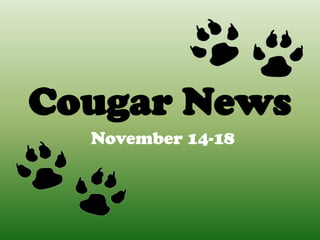 Cougar News
  November 14-18
 