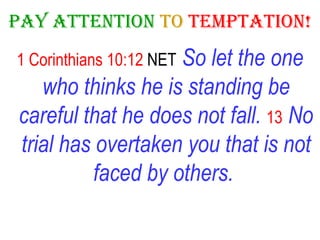 Pay Attention   to   Temptation! ,[object Object]