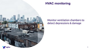 Monitor ventilation chambers to
detect depressions & damage
16
HVAC monitoring
 