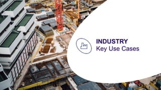 28
INDUSTRY
Key Use Cases
 