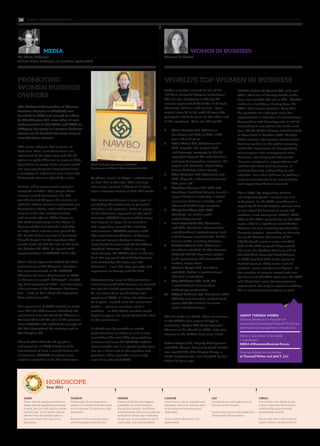 Theresa F. Weber
WOMEN IN BUSINESS:
Dr. Alma Kadragic
MEDIA
www. tempoplanet.com28
Year 2013
HOROSCOPE
The National Association of Women
Business Owners or NAWBO was
founded in 1974 and moved its office
to Washington D.C. soon after. It was
instrumental in the 1970s and 1980s in
lobbying Congress for women business
owners to be treated the same way as
men business owners.
This seems obvious, but it wasn’t at
that time. First, since businesses are
registered at the state level and the 50
states are quite different in some of their
legislation; in many states women could
not sign any financial transaction from
a mortgage to a business loan unless the
documents were co-signed by a man.
Second, when government agencies
compiled statistics, they forgot about
women owned businesses. It’s still
possible to find 30 year old versions of
statistics where women’s companies are
dismissed as being small and involved
only in crafts like making jewelry
and ceramic objects. What began as
HR 5050 (originating in the House of
Representatives) acquired a majority
of votes there and was also passed by
the Senate before coming to President
Ronald Reagan for the signature that
would make the bill the law of the land.
On October 28, 1988, he signed with
representatives of NAWBO at his side.
That’s the background behind the 25th
anniversary of the Women’s Business
Act commemorated at the NAWBO
Women’s Business Conference or WBC
in Miami last month. Although I started
my first company in 1990 – just two years
after passage of the Women’s Business
Act - I had no idea about the legislation
that made it possible.
The organizers of WBC wanted to make
sure that the 500 women attending the
conference learned about the Women’s
Business Act and the role of the pioneers
from NAWBO who lobbied for passage of
the Act throughout the country and in
Washington DC.
They decided that the 45 speakers
and panelists at WBC would each be
interviewed at least a month before the
conference. NAWBO members were
asked to volunteer to do the interviews
Forbes recently released its list of the
"50 Most Powerful Women in Business."
The list was intriguing as the top 10
women represented the fields of IT, food,
chemicals, defense and finance. Ages
ranged from 38 to 60, with IT execs the
youngest and food execs on the other end
of the spectrum. Here are the top 10:
Ginni Romety1.	 (56), Chairman,
President and CEO of IBM, a 102
year old tech giant.
Indra Nooyi2.	 (57), Chairman and
CEO, PepsiCo, the largest food
and beverage company in the US,
expanded beyond the soda business
entering fast growing categories like
yogurt and hummus. Pepsi today
boasts 22 billion dollar brands.
Ellen Kullman3.	 (57), Chairman and
CEO, Dupont, a chemical giant over
200 years old.
Marillyn Hewson4.	 (59), CEO and
President, Lockheed Martin, world’s
largest defense contractor, a global
aerospace, defense, security, and
advanced technology company.
Sheryl Sandberg5.	 (44), COO,
Facebook, an online social
networking service.
Irene Rosenfeld6.	 (60), Chairman
and CEO, Mondelez International,
a multinational confectionery, food
and beverage conglomerate, Kraft’s
former global snacking business.
Patricia Woertz7.	 (60), Chairman,
President and CEO, Archer Daniels
Midland (ADM), American global
food- processing and commodities-
trading corporation.
Marissa Mayer8.	 (38), President
and CEO, Yahoo, a multinational
Internet corporation.
Meg Whitman9.	 (57), CEO, HP,
a multinational information
technology corporation.
Abigail Johnson10.	 (51), President, FMR
(Fidelity Investments), mutual fund
giant with $4.3 trillion in assets
under administration.
The list made me think…how are women
in the Middle East region doing? In
reviewing "Forbes 100 Most Powerful
Women in the World in 2013", only two
women in the Middle East were listed.
Lubna Olayan (58), Deputy Chairperson
and CEO, Olayan Financing Saudi Arabia,
was ranked #92. The Olayan Group, a
Saudi conglomerate, was founded by her
father 66 years ago.
Sheikha Lubna Al Qasimi (67), who was
UAE’s Minister of Foreign Trade at the
time, was ranked #67 out of 100. Sheikha
Lubna is a trailblazer having been the
UAE’s first female minister. Now that
her portfolio has changed since her
appointment as Minister of International
Cooperation and Development, it will be
interesting to see where she ranks next
year. At the Global Clinton Initiative held
in New York in October 2013, Sheikha
Lubna during a discussion about female
decision makers in the global economy
noted the importance of incorporating
more women into management roles.
However, she disagreed with quotas
“because companies, organizations and
entities will start placing women as
window dressing, where they’re not
effective. I’m a firm believer of putting a
woman consciously in an organization
and supporting them to succeed.”
She is right. By supporting women,
not imposing quotas, women can rise
in business. In the UAE, according to a
report by Al Masah Capital, women own
or run about 30 percent of small and
medium-sized enterprises (SMEs). With
70% of the UAE’s growth due to the SME
sector, that is a significant contribution.
Women are also receiving considerable
financial support. According to Hussain
Jasem Al Nowais, Chairman of the
Khalifa Fund, women were awarded
35% of the SME projects they funded
this year. An Arabian Business poll of
the 100 Most Powerful Arab Women
in 2013 awarded 25% of the places to
Emirati women. They were a mix of
political, social and business figures. As
the number of women owned and run
businesses in the UAE increases, the UAE
will likely have more businesswomen
represented not only in regional rankings
but in international rankings as well.
PROMOTING
WOMEN BUSINESS
OWNERS
Alma Kadragic speaking at NAWBO
Conference in Miami. Photo by Jennifer Ohl
WORLD’S TOP WOMEN IN BUSINESS
by phone, email, or Skype. I volunteered
as well, but in the end I didn’t do any
interviews; instead I edited all of them
into a common format of 300-350 words.
The interviews became a major part of
marketing the conference to potential
attendees and sponsors. Links to groups
of 10 interviews appeared on the email
messages NAWBO began sending every
few days to its huge list of members
and supporters around the country
and overseas. NAWBO partners with
The International Alliance of Women
so several women business owners
from South America and the Caribbean
attended. However, I didn’t see any
from Europe, the Middle East, or the Far
East. On my panel about doing business
internationally, the focus was the
Americas – I was the only one who had
experience in Europe and the Gulf.
Unfortunately, some of the interviews
were never published because we learned
too late the cutoff point was September
15, less than three weeks before the
opening of WBC. If I have the chance to
do it again, I would start the interviews
earlier – summer vacations were a
problem – so that edited versions could
begin to appear six weeks before the start
of the conference.
It should also be possible to record
each interview in video as well as text,
something like mini-TED presentations
to download from the NAWBO website
(www.nawbo.org) or a special conference
site for a brief look at the speakers and
panelists. They were the reason why
most of us attended WBC.
ABOUT THERESA WEBER:
Theresa Weber is Co-Founder of
Alexandria Consulting Team (ACT) LLC an
international management consultancy.
Terry is also editor of the daily
e-newsletter:
MENA #WomeninBusiness Forum
You can follow her on twitter
@ TheresaFWeber and @ACT_LLC
ARIES
There will be solutions and there
might also be significant earnings
as well, but the risk and the stress
will be high. You’d better ask for
advice from the people close to
you and, when the case, from
specialists.
TAURUS
Financially, if you depend on
others or if others interfere with
your business, it’s time you took
measures.
Beware of the communication
with the people around you!
GEMINI
Gemini will have the biggest
possibility of achievements
during this month. And these
achievements will not actually be
indicated in financial conditions.
To get over it successfully, you’ll
need calm, rest and discipline.
CANCER
You’ll have a lot of strength and
initiative, and your actions seem
to be oriented towards grand
objectives.
Don’t rush to decisions and
statements!
LEO
Complications will fade away at
the end of the month.
Look to the future with optimism!
Things will fall into place.
VIRGO
You will be very likely to fall
in love; however, the current
relationship might provide
satisfactions as well.
Don’t rush, don’t take risks, be
careful about communication!
Follow Alma Kadragic on Twitter: @almakad
 