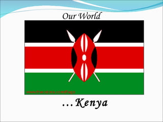 … Kenya Our World 