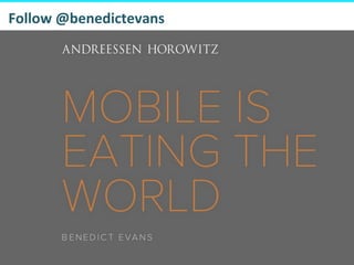 7 
Follow 
@benedictevans 
 