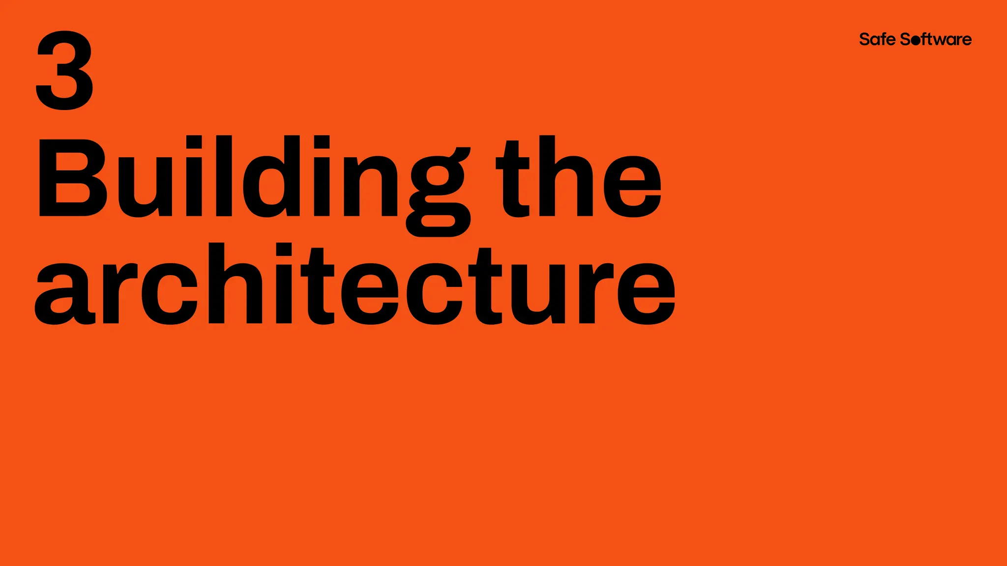 3
Building the
architecture
 