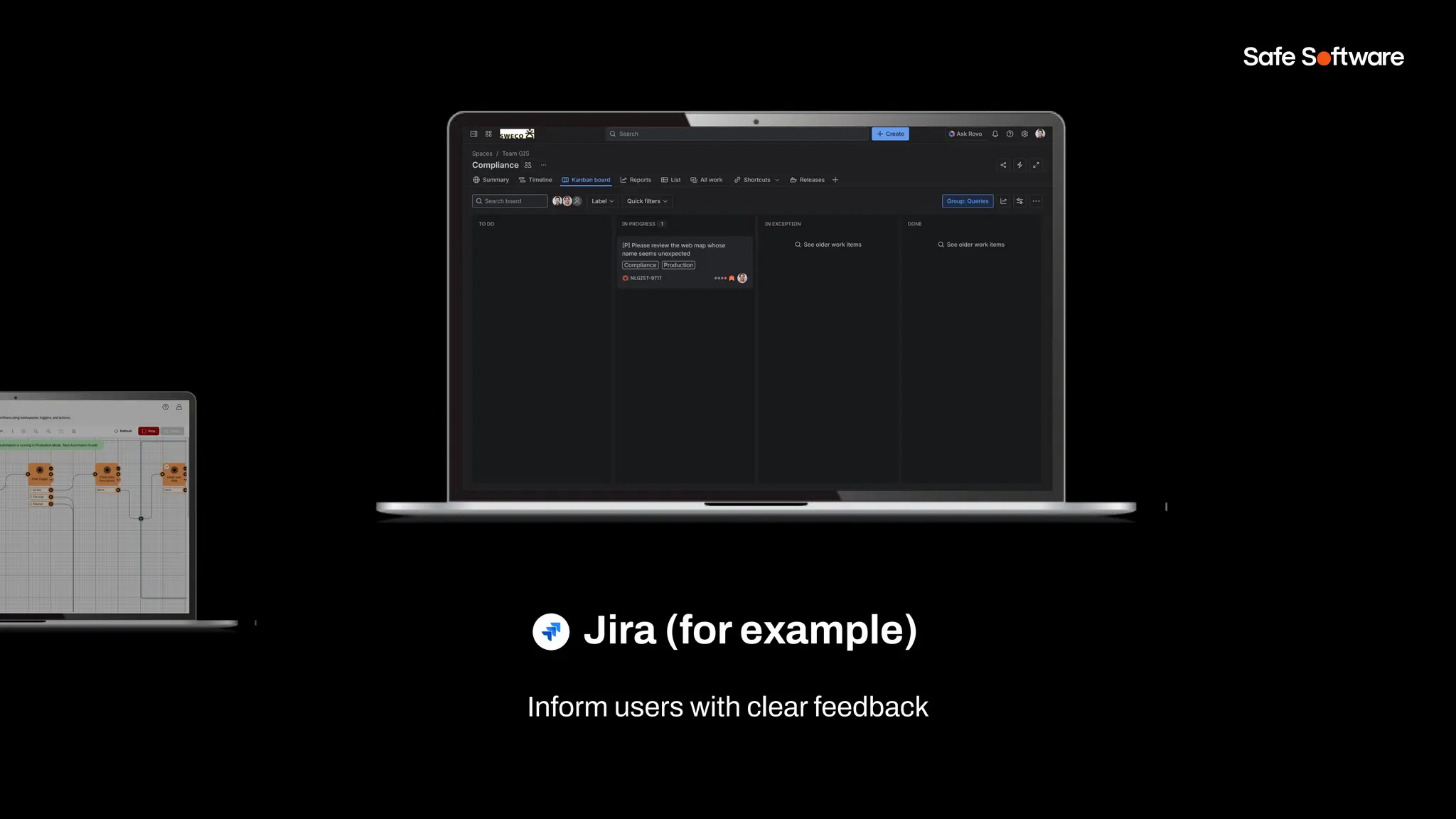 Jira (for example)
Inform users with clear feedback
 