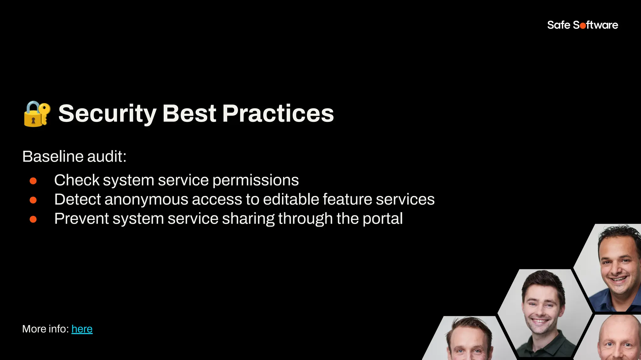 🔐 Security Best Practices
Baseline audit:
● Check system service permissions
● Detect anonymous access to editable feature services
● Prevent system service sharing through the portal
More info: here
 