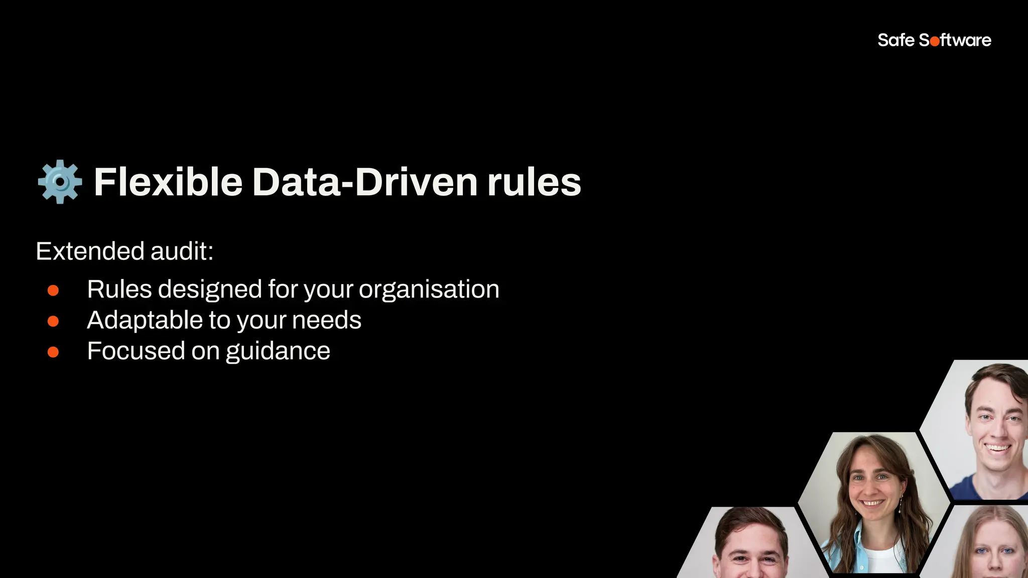 ⚙ Flexible Data-Driven rules
Extended audit:
● Rules designed for your organisation
● Adaptable to your needs
● Focused on guidance
 