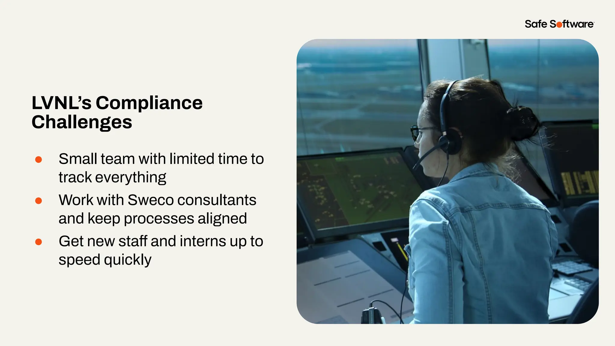 ● Small team with limited time to
track everything
● Work with Sweco consultants
and keep processes aligned
● Get new staff and interns up to
speed quickly
LVNL’s Compliance
Challenges
 