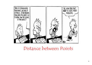 Distance between Points

                          1
 