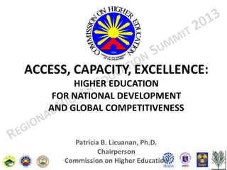 ACCESS, CAPACITY, EXCELLENCE: HIGHER EDUCATION  FOR NATIONAL DEVELOPMENT 