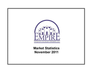 Market Statistics
November 2011
 